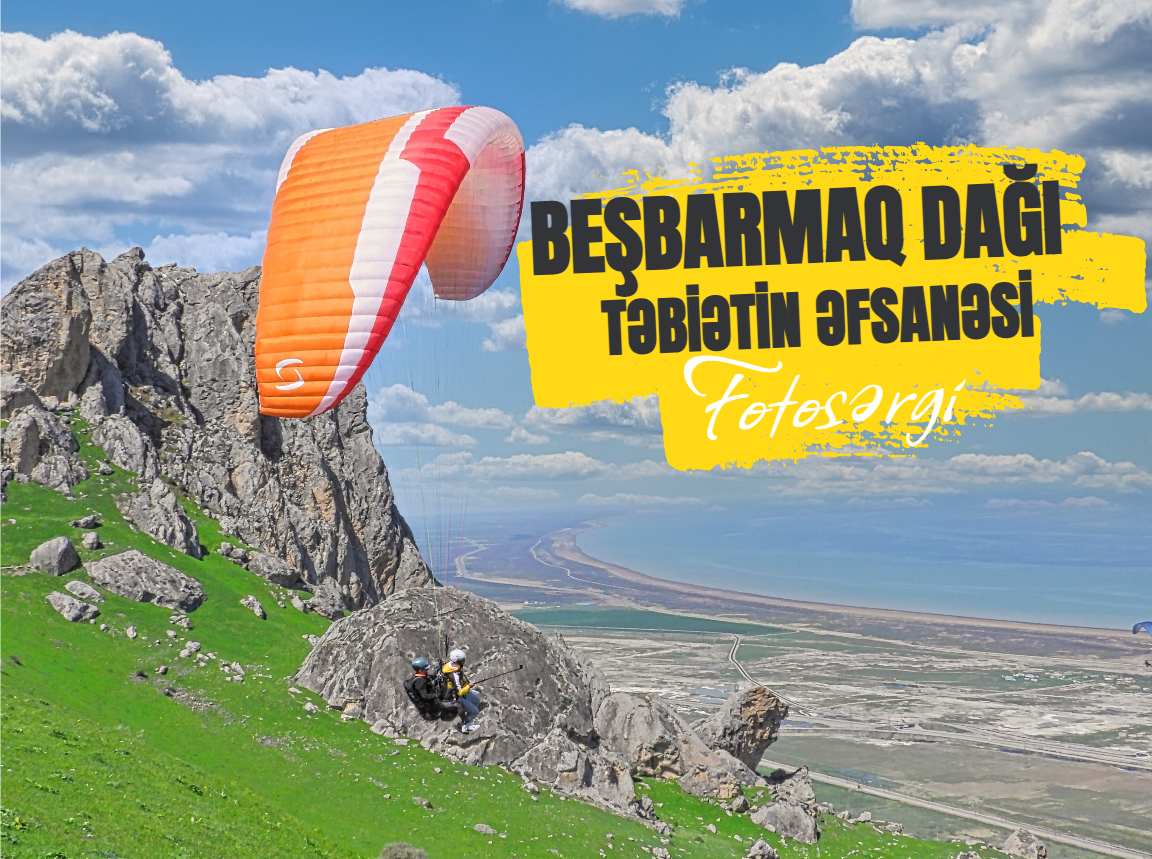 “Beşbarmaq dağı – Təbiətin Əfsanəsi” adlı fotosərgisi